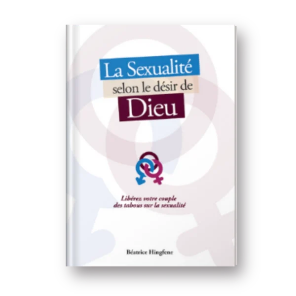 La sexualité selon le désir de DIEU